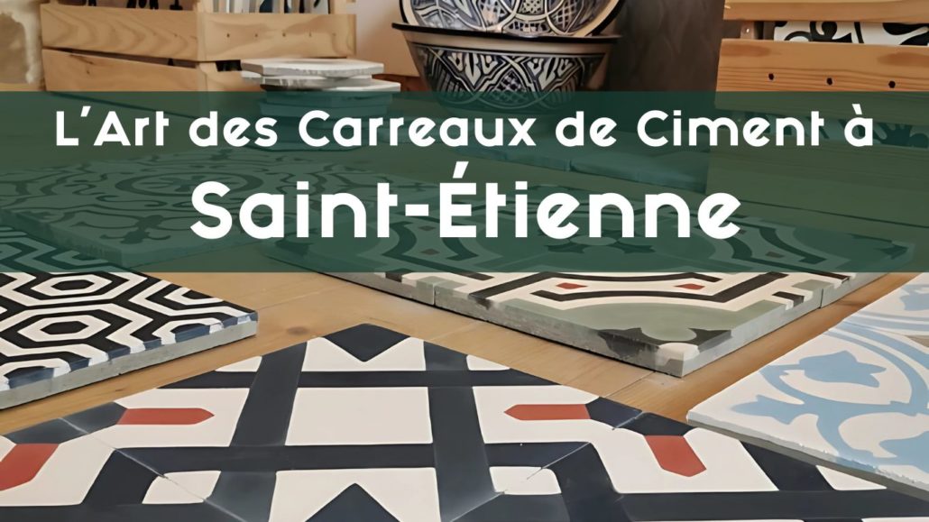 Carreaux de Ciment Saint-Étienne
