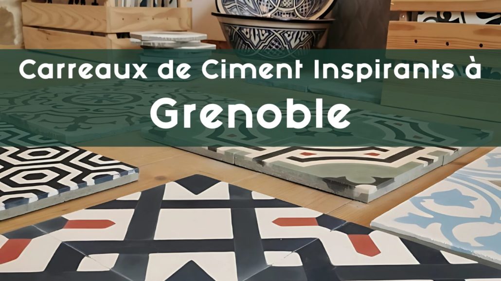 Carreaux de Ciment Grenoble